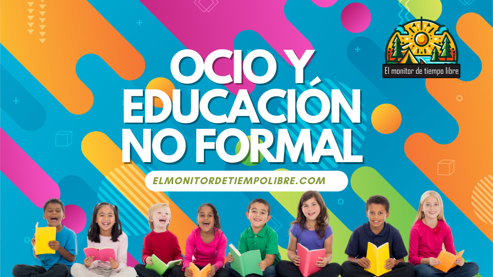 ocio y la educación no formal, ¿por qué van de la mano?